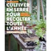 ÉDITIONS RUSTICA Le livre " Cultiver en serre pour récolter toute l’année " aux