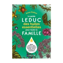 ÉDITIONS LEDUC Le livre " Guide leduc des huiles essentielles pour toute la famille " aux s