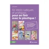 Best ÉDITIONS TERRE VIVANTE Livre " 60 idées ludiques et pratiques pour en finir avec le plastique " aux