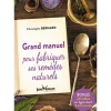 Best ÉDITIONS JOUVENCE Livre "Grand manuel pour fabriquer ses remèdes naturels" aux