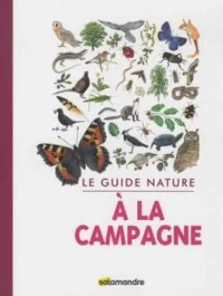 Online ÉDITIONS LA SALAMANDRE Livre "Le guide nature à la campagne" Éditions Salamandre